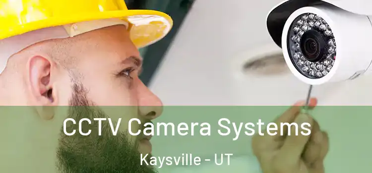 CCTV Camera Systems Kaysville - UT