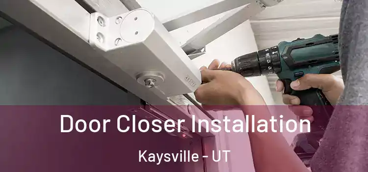  Door Closer Installation Kaysville - UT