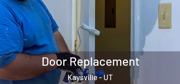 Door Replacement Kaysville - UT