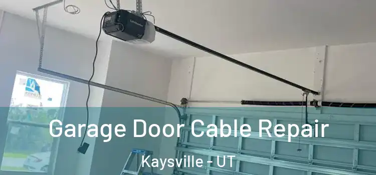  Garage Door Cable Repair Kaysville - UT