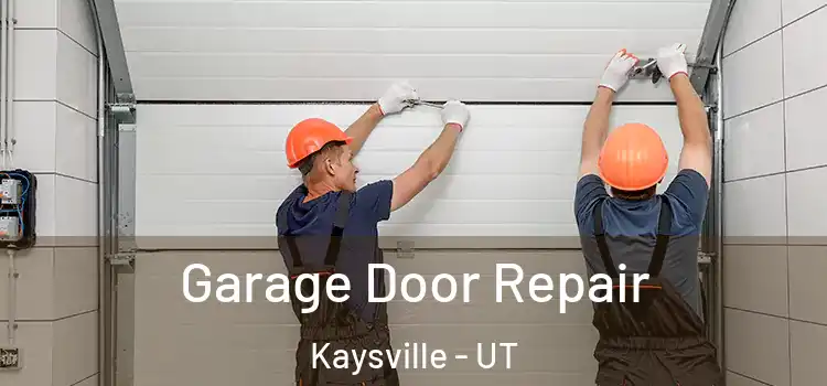  Garage Door Repair Kaysville - UT