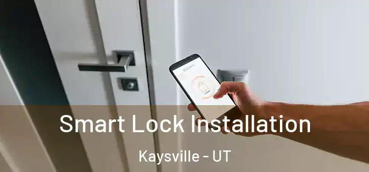  Smart Lock Installation Kaysville - UT